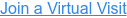 Join a Virtual Visit